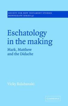 Paperback Eschatology in the Making: Mark, Matthew and the Didache Book