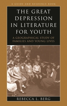 Paperback The Great Depression in Literature for Youth: A Geographical Study of Families and Young Lives (Literature for Youth Series) Book