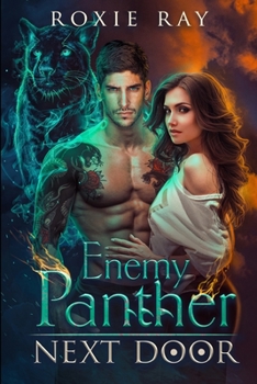 Enemy Panther Next Door: A Paranormal Shifter Romance - Book #4 of the Secret Shifters Next Door