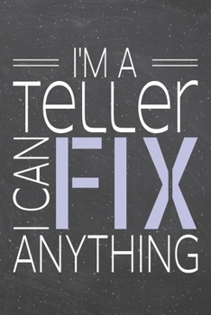 I'm a Teller I Can Fix Anything: Teller Dot Grid Notebook, Planner or Journal | 110 Dotted Pages | Office Equipment, Supplies | Funny Teller Gift Idea for Christmas or Birthday