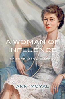 Paperback A Woman of Influence: Science, Men & History Book