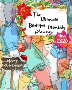 Paperback The Ultimate Merry Christmas Boutique Monthly Planner Year 2020: Best Gift For All Age, Keep Track Planning Notebook & Organizer Logbook For Weekly An Book