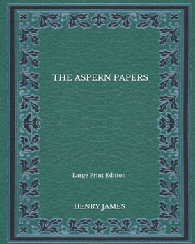 Paperback The Aspern Papers - Large Print Edition Book