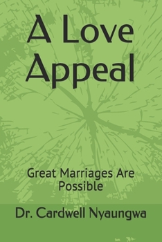 Paperback A Love Appeal: Great Marriages Are Possible Book