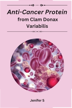 Paperback Anti-Cancer Protein from Clam Donax Variabilis Book