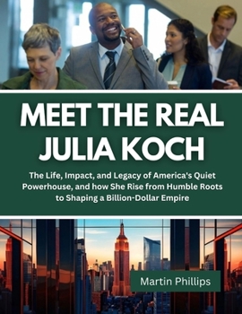 Meet The Real Julia Koch: The Life, Impact, and Legacy of America's Quiet Powerhouse, and how She Rise from Humble Roots to Shaping a Billion-Do