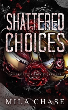 Paperback Shattered Choices: Mafia Romance Book