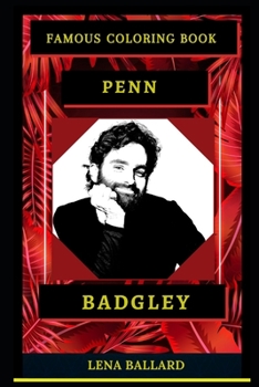Penn Badgley Famous Coloring Book: Whole Mind Regeneration and Untamed Stress Relief Coloring Book for Adults