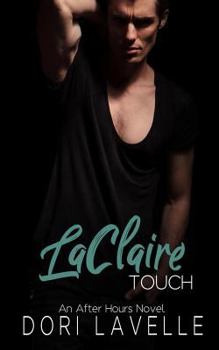 LaClaire Touch: An After Hours Novel - Book #2 of the After Hours