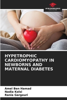 Paperback Hypetrophic Cardiomyopathy in Newborns and Maternal Diabetes Book