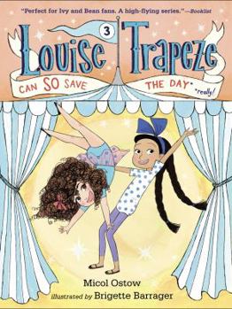 Louise Trapeze Can SO Save the Day - Book #3 of the Louise Trapeze