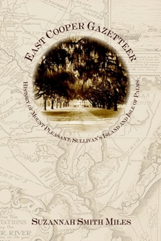 East Cooper Gazetteer: History Of Mount Pleasant, Sullivan's Island, And Isle Of Palms