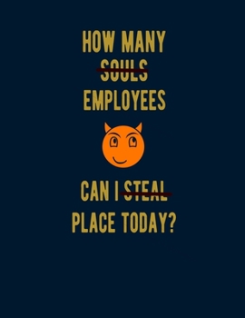 Paperback How Many Souls Employees Can I Steal Place Today: 2020-2021 Two Year Weekly Planner for Employee Employment Recruiter Fun Quote on Nice Matte Cover Book