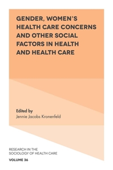 Hardcover Gender, Women's Health Care Concerns and Other Social Factors in Health and Health Care Book