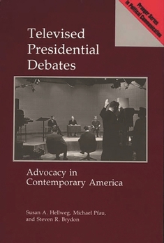 Hardcover Televised Presidential Debates: Advocacy in Contemporary America Book