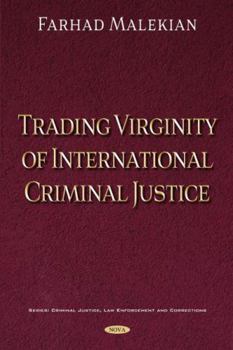 Hardcover Trading Virginity of International Criminal Justice Book