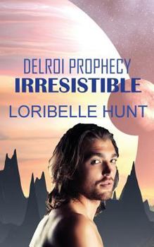 Irresistible - Book #2 of the Delroi Prophecy