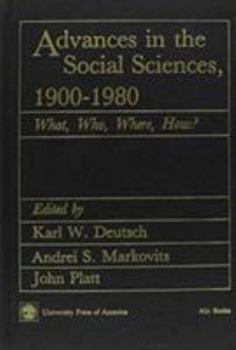Hardcover Advances in the Social Sciences 1900-1980: What, Who, Where, How Book