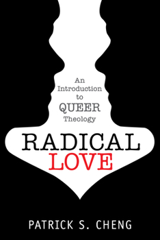 Hardcover Radical Love: Introduction to Queer Theology Book