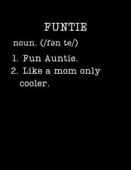 Paperback Funtie: Funny Aunt Gifts - 2020 Weekly Planner: A 52-Week Calendar (Definition, Humor) Book