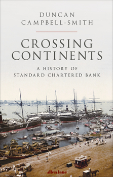 Hardcover Crossing Continents: A History of Standard Chartered Bank Book