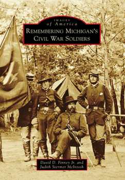 Paperback Remembering Michigan's Civil War Soldiers Book