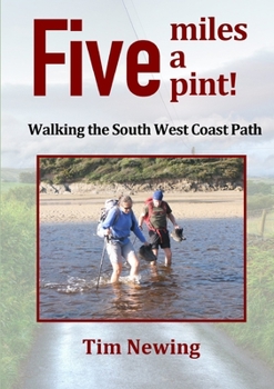 Paperback Five miles a pint! Walking the South West Coast Path Book