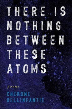 Paperback There Is Nothing Between These Atoms Book