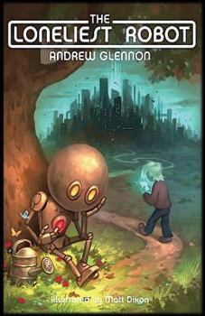 Paperback The Loneliest Robot Book