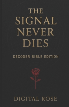 Paperback The Signal Never Dies: Decoder Bible Edition Book