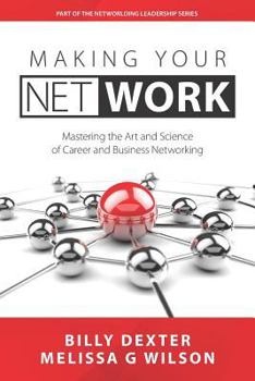 Paperback Making Your Net Work: The Art and Science of Career and Business Networking Book