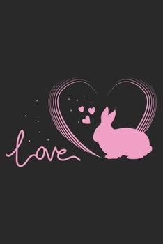 Love: Rabbit I Love I Women I Pets I Bunnies
