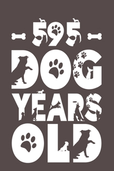 595 Dog Years Old: Best Unique Funny Cool Humor Birthday Gifts For 85 Years Old Dog Lovers - 85th Birthday Gift for Men / Women / Kids ON
