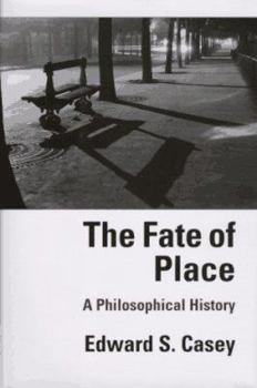 Hardcover The Fate of Place: A Philosophical History Book