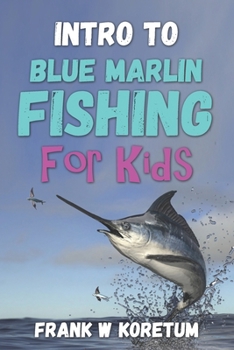 Paperback Intro to Blue Marlin Fishing for Kids Book
