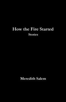 Paperback How the Fire Started: Stories Book