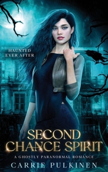 Paperback Second Chance Spirit: A Ghostly Paranormal Romance Book