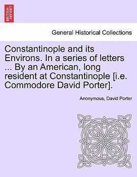 Constantinople and its Environs in a Series of Letters