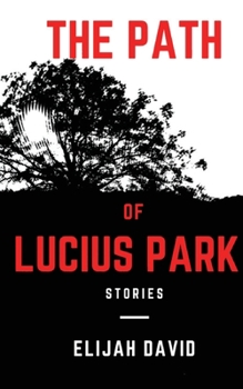 Paperback The Path of Lucius Park: Stories Book