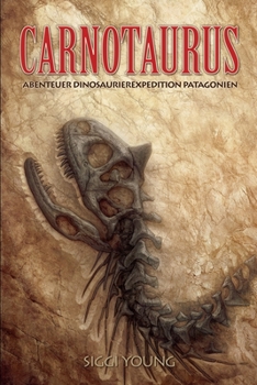 Paperback Carnotaurus: Abenteuer Dinosaurierexpedition Patagonien [German] Book