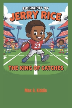 Paperback Biography of Jerry Rice: The King of Catches Book