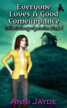 Everyone Loves A Good Comeuppance (Diva Delaney Mysteries) - Book #9 of the Diva Delaney Mysteries