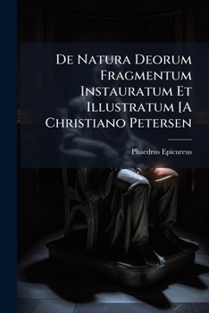 Paperback De Natura Deorum Fragmentum Instauratum Et Illustratum [A Christiano Petersen [French] Book