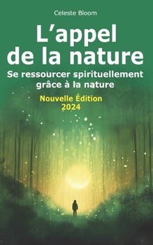 Paperback L'appel de la nature: Se ressourcer spirituellement grâce à la nature [French] Book