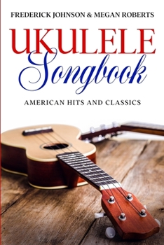 Paperback Ukulele Songbook: American Hits & Classics Book