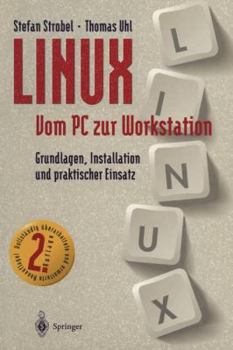 Paperback Linux Vom PC Zur Workstation: Grundlagen, Installation Und Praktischer Einsatz [German] Book