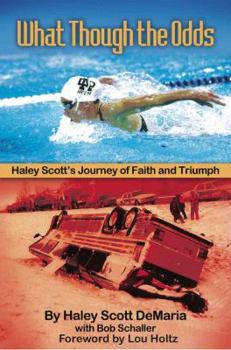 Paperback What Though The Odds: Haley Scott's Journey of Faith and Triumph Book