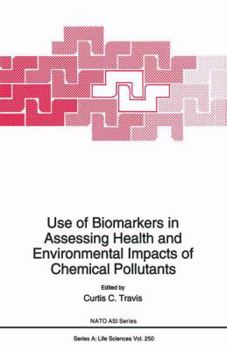 Paperback Use of Biomarkers in Assessing Health and Environmental Impacts of Chemical Pollutants Book