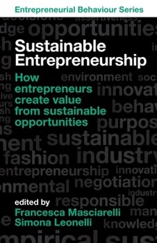 Paperback Sustainable Entrepreneurship: How Entrepreneurs Create Value from Sustainable Opportunities Book