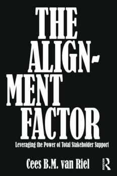 Paperback The Alignment Factor: Leveraging the Power of Total Stakeholder Support Book